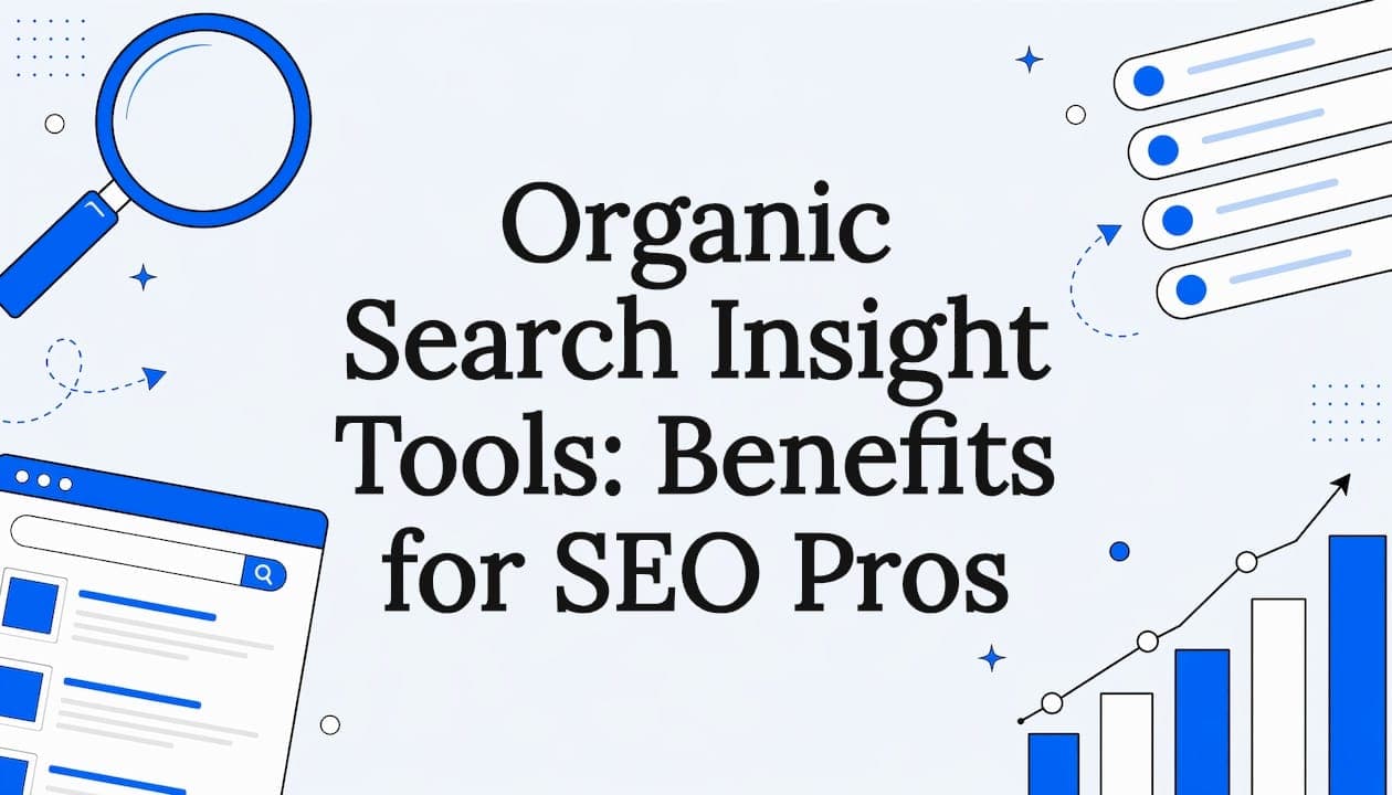 Organic Search Insight Tools: Benefits for SEO Pros